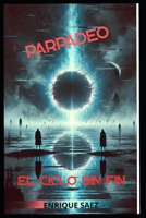PARPADEO: EL CICLO SIN FIN (Spanish Edition) B0DZP26BSS Book Cover