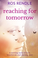 Reaching For Tomorrow: A moving story of love, heartbreak and starting over 1800556896 Book Cover