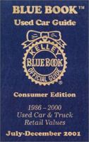 Kelley Blue Book Used Car Guide, July-December 2001: Consumer Edition, 1986-2000, Used Car and Truck Retail Values 1883392322 Book Cover