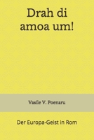 Drah di amoa um!: Der Europa-Geist in Rom 1793085307 Book Cover