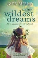 In My Wildest Dreams: A love remembered. A life reclaimed. B0GLHK2DGM Book Cover