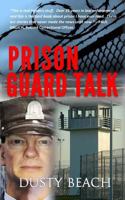 Prison Guard Talk: Prison Guard Talk: Pass The Correctional Officer's Exam 150235909X Book Cover