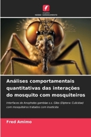 Análises comportamentais quantitativas das interações do mosquito com mosquiteiros 6206414469 Book Cover