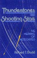 Thunderstones and Shooting Stars : The Meaning of Meteorites 0674891384 Book Cover