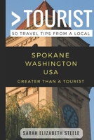 Greater Than a Tourist- Spokane Washington USA: 50 Travel Tips from a Local 1980552304 Book Cover