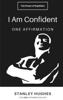I Am Confident: ONE Affirmation B08FNMPFQX Book Cover