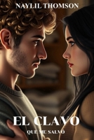 El Clavo que me salvó (Spanish Edition) B0G4DR5K82 Book Cover