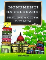Monumenti da colorare: Skyline e Città d'Italia B08T5WGL94 Book Cover