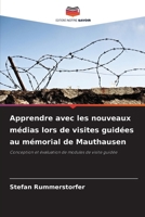 Apprendre avec les nouveaux médias lors de visites guidées au mémorial de Mauthausen 6209736947 Book Cover