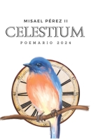 Celestium: Poemario 2024 (Spanish Edition) B0CNZWTR72 Book Cover