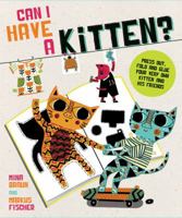 Can I Have A Kitten?: Colour, Construct and Play With Your New Furry Friend 1781574057 Book Cover