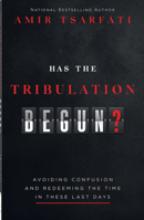 Has the Tribulation Begun?: Avoiding Confusion and Redeeming the Time in These Last Days 0736987266 Book Cover