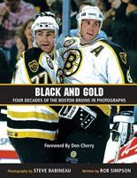 Black and Gold: Four Decades of the Boston Bruins in Photographs 1118172787 Book Cover