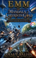 EMM (Earth) (Moon) (Mars) The Mandala Labyrinth Gold (Nova-Orion-Polaris-TC2169 & RDA) Middle Grade (MG) Edition (Book-5) B0HHTJCWMD Book Cover