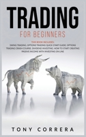 Trading for beginners Bundle: This Book Includes: Swing Trading, Dividend Investing, Options Trading Crash Course and Options Trading for Beginners.How to start creating Passive Income with Investing  1801110328 Book Cover