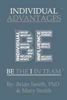 Individual Advantages: Be the "I" in Team 1098346300 Book Cover