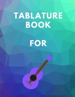 Tablature Book For Guitar: Guitar Tab Book For Kids And Adults, Birthday Gift, 150pages, "8.5x11"in, Soft Cover, Matte Finish B08457LLVJ Book Cover