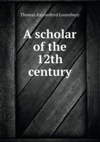 A Scholar of the 12th Century 1355849497 Book Cover