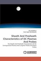 Sheath and Presheath Characteristics of DC Plasmas and Probes 3838338693 Book Cover