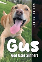 Gus: God Uses Sinners B0GV8K7B8B Book Cover