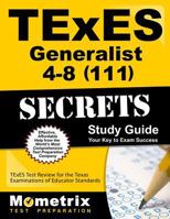 Texes Generalist 4-8 (111) Secrets Study Guide: Texes Test Review for the Texas Examinations of Educator Standards 1610729218 Book Cover