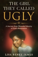 The Girl They Called Ugly: A Journey from Wounded Identity to God’s Restoration B0GZF1J8GK Book Cover