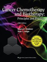 Cancer Chemotherapy and Biotherapy (Chabner, Cancer Chemotherapy and Biotherapy) 0781756286 Book Cover