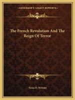 The French Revolution and the Reign of Terror 1425464599 Book Cover