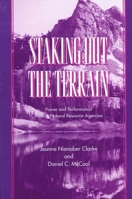 Staking Out the Terrain: Power and Performance Among Natural Resource Agencies (Suny Series in Environmental Politics and Policy) 0791429466 Book Cover