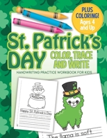 St. Patrick's Day Color, Trace and Write Handwriting Practice Workbook: Tracing Activity Book for Preschool Kids B084DFZ82Y Book Cover