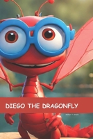 Diego The Dragonfly B0CMV2XDJF Book Cover