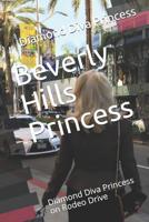 Beverly Hills Princess: Diamond Diva Princess on Rodeo Drive 1090728492 Book Cover