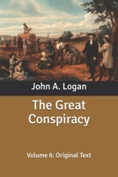 The Great Conspiracy: Its Origin and History: A History of the Civil War in the United States of America 1512071048 Book Cover