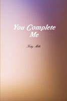 You Complete Me 0359407293 Book Cover