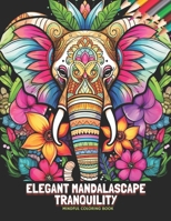 Elegant Mandalascape Tranquility: Mindful Coloring Book, 50 Pages, 8.5 x 11 inches B0CLHF38VB Book Cover