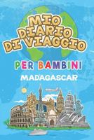 Mio Diario Di Viaggio Per Bambini Madagascar: 6x9 Diario di viaggio e di appunti per bambini I Completa e disegna I Con suggerimenti I Regalo perfetto ... tue vacanze in Madagascar (Italian Edition) 1686086385 Book Cover