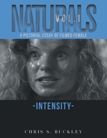 Naturals Vol. 1: A Pictorial Essay of Filmed Female Intensity 195515662X Book Cover