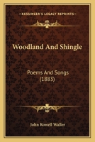 Woodland And Shingle: Poems And Songs 1120959314 Book Cover