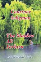 The Maiden All Forlorn (Erindale Tale, #2) 1449998984 Book Cover