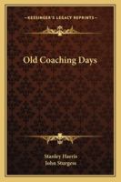 Old Coaching Days 1163237108 Book Cover