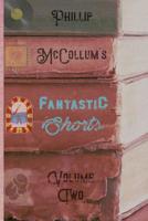 Fantastic Shorts : Volume Two 1949728056 Book Cover