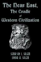 The Near East, The Cradle of Western Civilization 0595001696 Book Cover