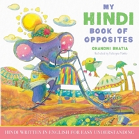 My Hindi Book of Opposites : Hindi Written in English for Easy Understanding 1641118660 Book Cover