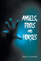Angels, Fools and Horses 163767774X Book Cover