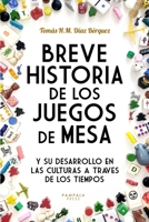Breve Historia de los Juegos de Mesa: y su desarrollo en las culturas a través de los tiempos B0BSHZ6HNH Book Cover