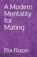 A Modern Mentality for Mating 1728629896 Book Cover