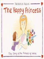 The Happy Princess: The Story of the Princess of Wales 0091769116 Book Cover