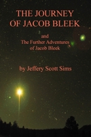 The Journey of Jacob Bleek: and The Further Adventures of Jacob Bleek 0989932249 Book Cover