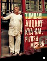 Tumhari Auqaat Kya Hai, Piyush Mishra 9373077228 Book Cover