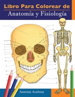 Libro para colorear de Anatomía y Fisiología: Libro de colores de autoevaluación muy detallado para estudiar | El regalo perfecto para estudiantes de ... enfermeras y adultos 1914207289 Book Cover